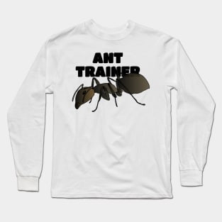 Ant trainer Long Sleeve T-Shirt